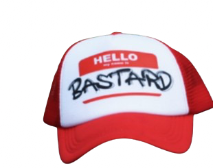 Hello my name is "BASTARD" Trucker Hat